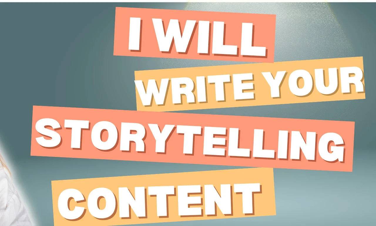 We will tell your story and write your storytelling content-Upto 2500 words of story telling!