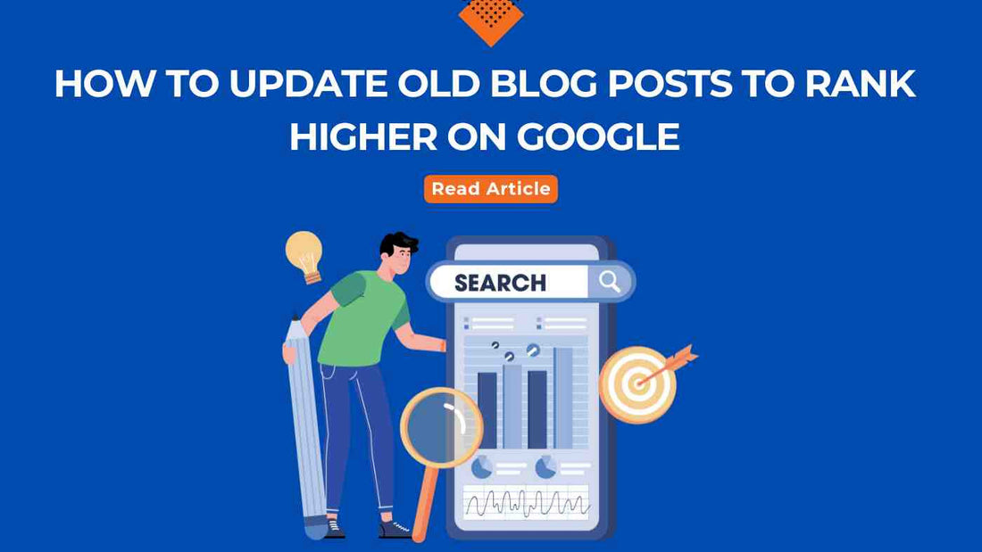 How to Update Old Blog Posts for Better SEO Results