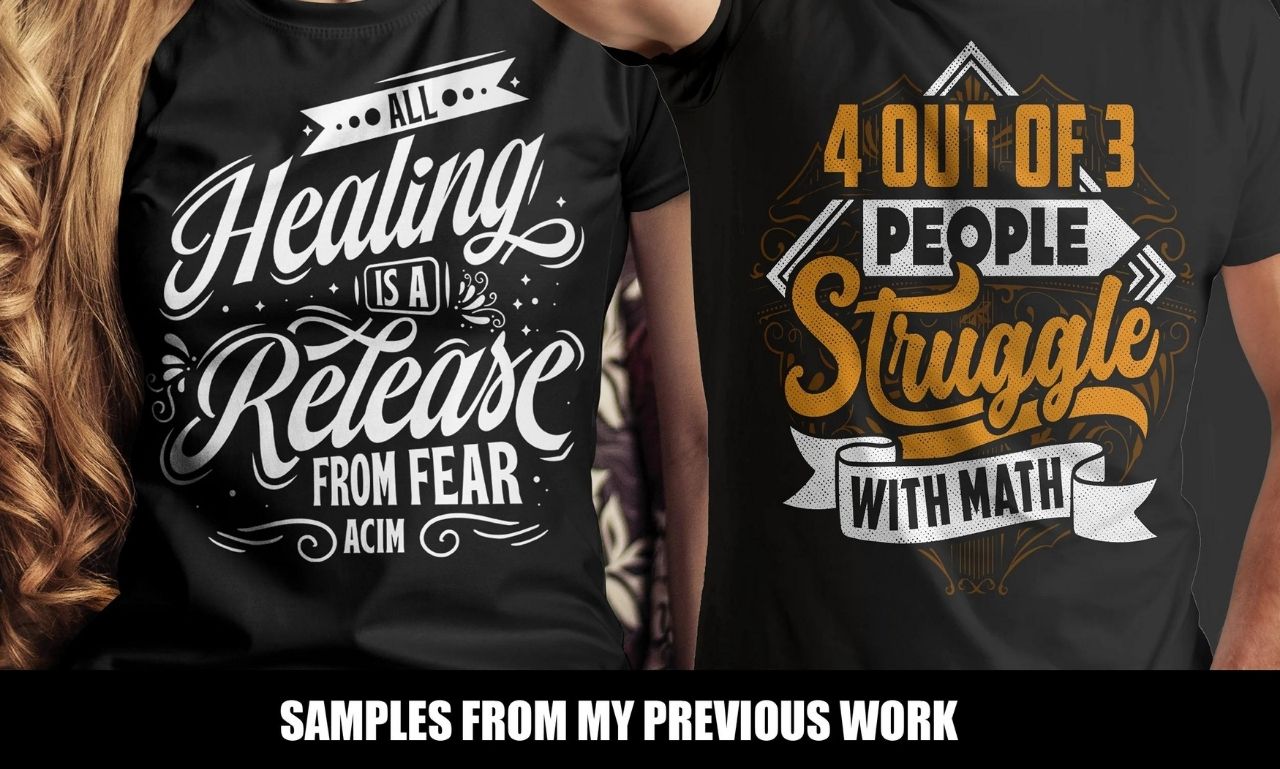 I will do creative typography and custom graphic t shirt design