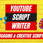 We will be the best professional writer for your YouTube scripts (Script Upto 500 words)