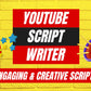 We will be the best professional writer for your YouTube scripts (Script Upto 500 words)